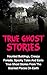 True Ghost Stories: Haunted...