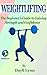 Weightlifting: The Beginner’s Guide to Gaining Strength and Confidence