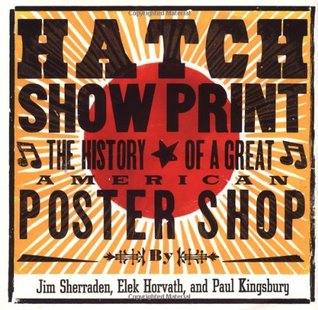 Hatch Show Print: The History of a Great American Poster Shop (Hardcover)