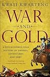 War and Gold: A F...