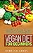 Vegan: Vegan Diet for Begin...