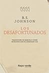 Los desafortunados by B.S. Johnson