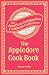 The Appledore Cook Book: Containing Practical Receipts for Plain and Rich Cooking (American Antiquarian Cookbook Collection)