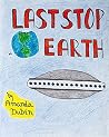 Last Stop, Earth Last Stop, Earth