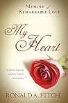 My Heart by Ronald A. Fitch
