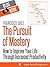 The Pursuit of Mastery