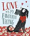Love Is My Favourite Thing by Emma Chichester Clark