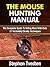 The Mouse Hunting Manual by Stephen Tvedten