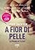A fior di pelle (A Pound of Flesh, #1)