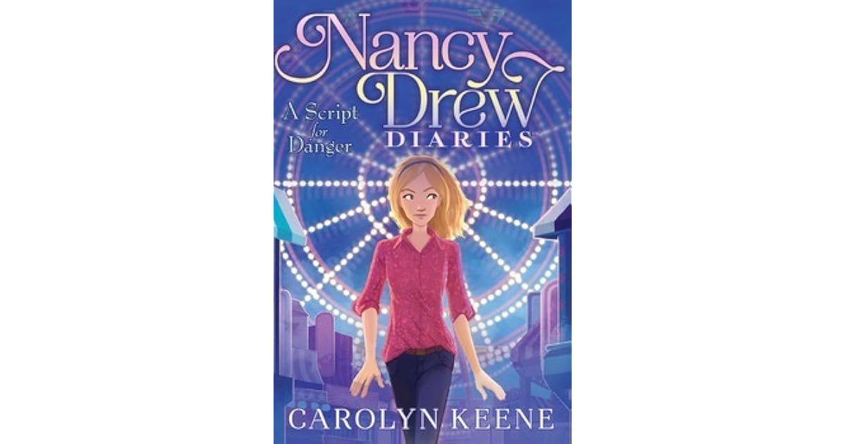 A Script for Danger (Nancy Drew Diaries #10) by Carolyn Keene