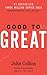 Summary of Good to Great: Why Some Companies Make the Leap and Others Don't (Business, Good to Great Book 1)