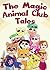 The Magic Animal Club Tales...
