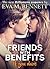 Friends with Benefits, if you dare - Part 1 by Eva M. Bennett
