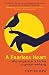 A Fearless Heart: Why Compassion is the Key to Greater Wellbeing