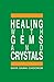 Healing with Gems and Crystals