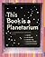 This Book Is a Planetarium: And Other Extraordinary Pop-Up Contraptions