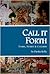 Call It Forth: Poems, Stories & Columns