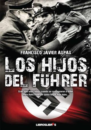 Portada de Los hijos del Führer, de Francisco Javier Aspas