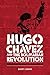 Hugo Chávez and the Bolivarian Revolution (Durham Modern Languages)