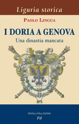 I Doria a Genova. Una dinastia mancata (Kindle Edition)