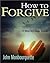 How to Forgive: A Step-By-S...