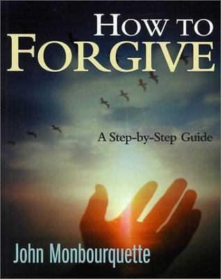 How to Forgive: A Step-By-Step Guide (Paperback)