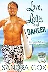 Love, Lattes and Danger by Sandra Cox Love, Lattes and Danger by Sandra Cox