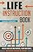 The Life Instruction Book: ...