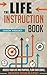 The Life Instruction Book by Simon Wright