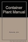 Container Plant Manual Container Plant Manual