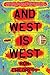 And West Is West: A Novel