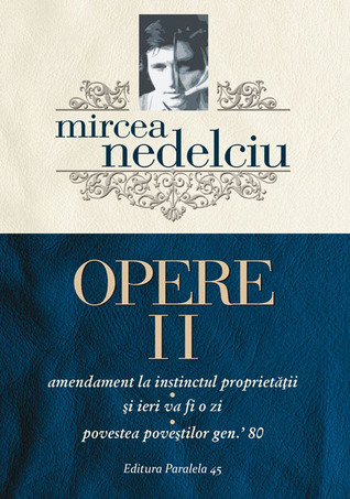 Opere II: Amendament la instinctul proprietății. Și ieri va fi o zi. Povestea poveștilor gen. `80