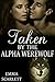 Taken By The Alpha Werewolf