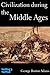Civilization during the Middle Ages