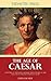 The Age of Caesar - A histo...