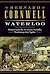 Waterloo: A História de Quatro Dias, Três Exércitos e Três Batalhas. O Confronto que Deteve Napoleão