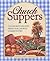 Church Suppers: 722 Favorite Recipes from Our Church Communities