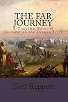 The Far Journey: A Timeslip Novel of Survival on the Oregon Trail