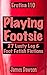 Erotica 110: Playing Footsie: 28 Lusty Leg and Foot Fetish Fictions (James Dawson's Erotica Collections)