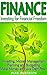 Finance: Investing for Financial Freedom: Investing, Money Management, Planning and Budgeting - Make Money and Live Debt Free (Get Out Of Debt, Debt Free, ... Financial Freedom, Passive Income)