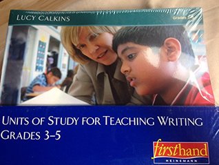 Units of Study for Teaching Writing, Grades 3-5