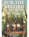 For the Record: The United Fruit Company's Sixty-Six Years in Guatemala For the Record: The United Fruit Company's Sixty-Six Years in Guatemala