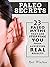 Paleo Secrets: 23 Paleo Myths That Are Stopping You From Achieving Real Results!