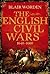 The English Civil Wars: 1640-1660