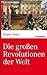 Die großen Revolutionen der Welt