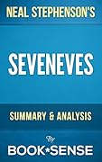 Seveneves: A Novel by Neal Stephenson | Summary & Analysis