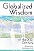 Globalized Wisdom of the XXI Century: 2025 Edition