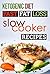 Ketogenic Diet: 30 Fast Fat Loss Slow Cooker Recipes (Ketogenic Diet, Ketogenic Recipes, Ketogenic Cookbook, Ketogenic diet for weight loss,diabetes diet, ketogenic)