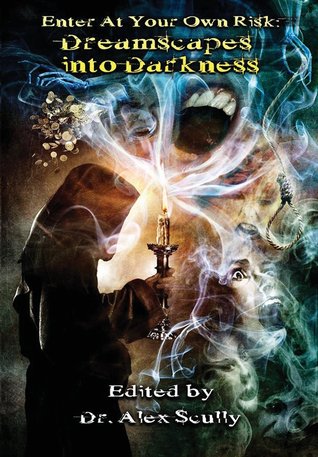 Enter at Your Own Risk: Dreamscapes into Darkness