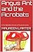 Angus Ant and the Acrobats:...